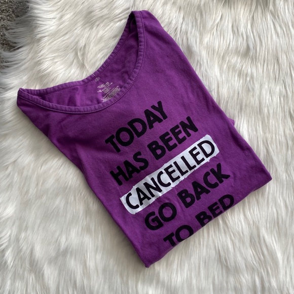 Other - *SOLD*”Today has been Cancelled..” Sleep Tee